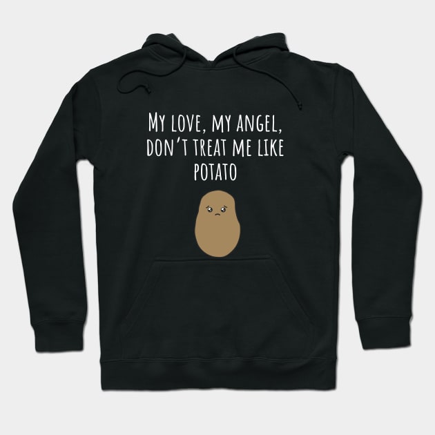 Don't Treat Me Like Potato - Dark Hoodie by SLAM Designs